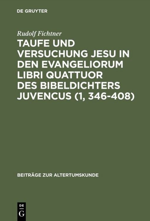 Produktbild: Taufe und Versuchung Jesu in den Evangeliorum libri quattuor des Bibeldichters Juvencus (1, 346&ndash;408)