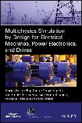 Produktbild: Multiphysics Simulation by Design for Electrical Machines, Power Electronics, and Drives