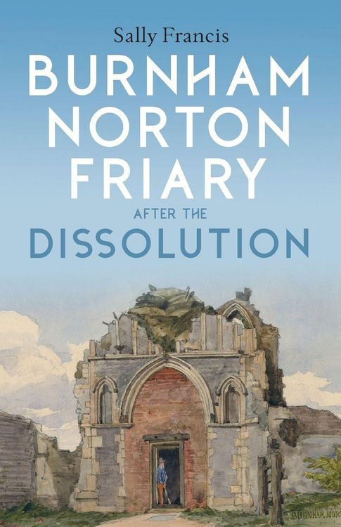 Produktbild: Burnham Norton Friary after the Dissolution