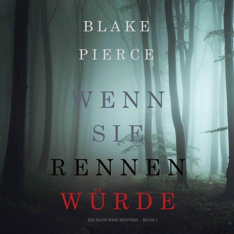 Produktbild: Wenn Sie Rennen W&uuml;rde (Ein Kate Wise Mystery &ndash; Buch 3)