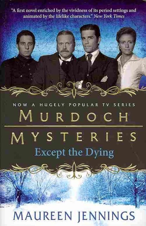 Produktbild: Murdoch Mysteries - Except the Dying
