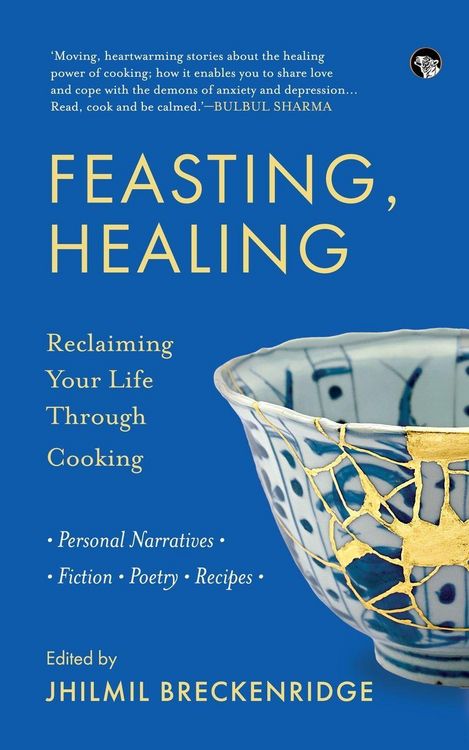 Produktbild: Feasting, Healing Reclaiming Your Life Through Cooking- Personal Narratives, Poetry, Fiction, Recipes