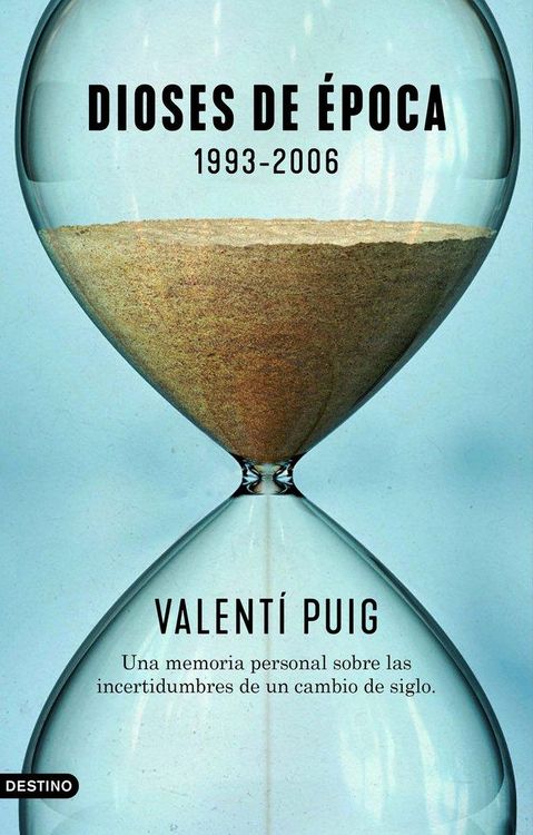 Produktbild: Dioses de &eacute;poca, 1993-2006 : una memoria personal sobre las incertidumbres de un cambio de siglo