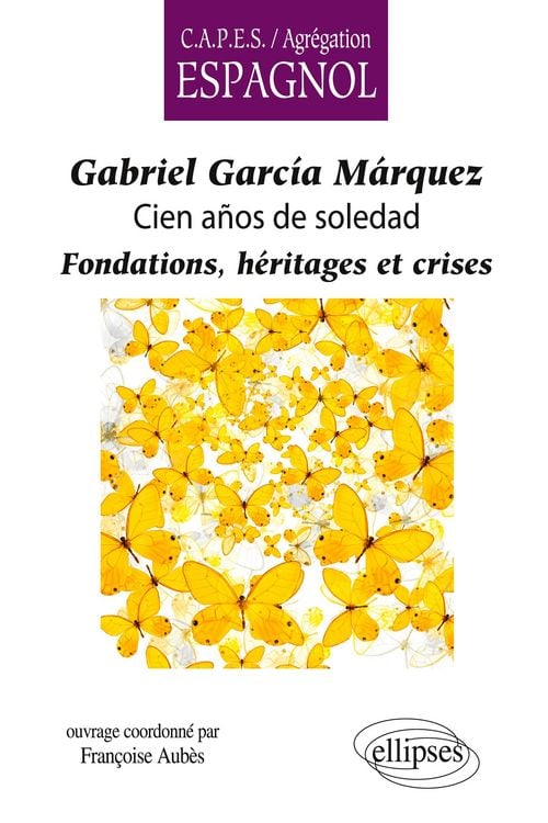 Produktbild: Gabriel Garc&iacute;a M&aacute;rquez, Cien a&ntilde;os de soledad. Fondations, h&eacute;ritages et crises