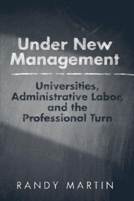 Produktbild: Under New Management: Universities, Administrative Labor, and the Professional Turn