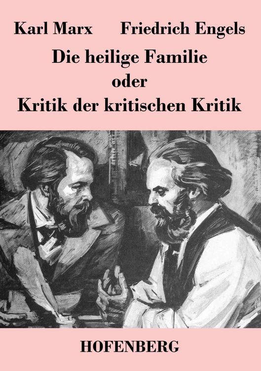 Produktbild: Die heilige Familie oder Kritik der kritischen Kritik