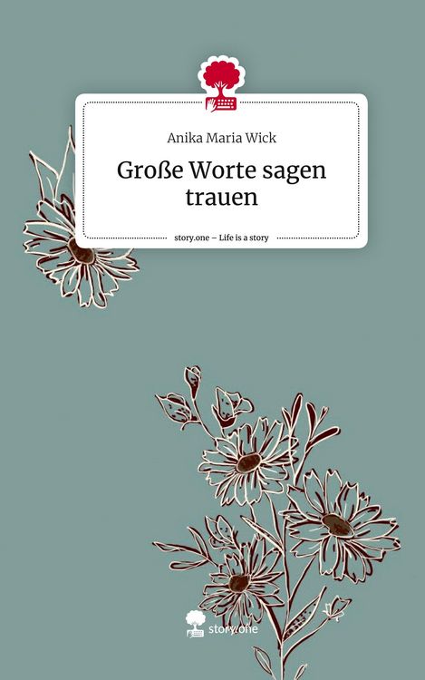 Produktbild: Gro&szlig;e Worte sagen trauen. Life is a Story - story.one