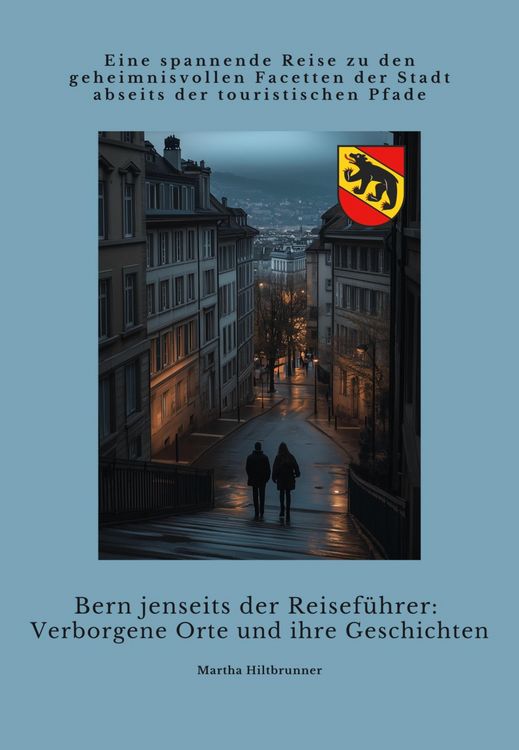Produktbild: Bern jenseits der Reisef&uuml;hrer: Verborgene Orte und ihre Geschichten