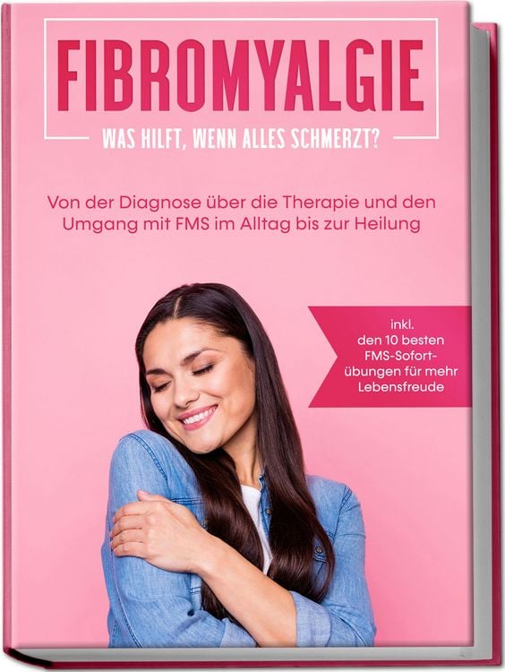 Produktbild: Fibromyalgie: Was hilft, wenn alles schmerzt? Von der Diagnose &uuml;ber die Therapie
