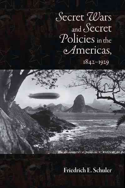 Produktbild: Secret Wars and Secret Policies in the Americas, 1842-1929