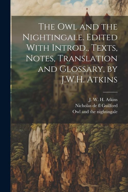 Produktbild: The owl and the Nightingale. Edited With Introd., Texts, Notes, Translation and Glossary, by J.W.H. Atkins