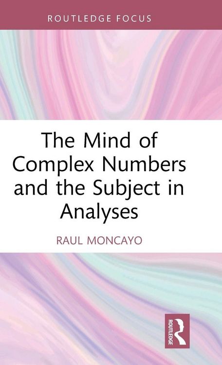 Produktbild: The Mind of Complex Numbers and the Subject in Analyses