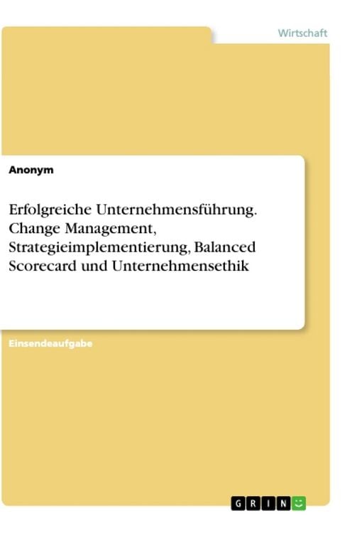 Produktbild: Erfolgreiche Unternehmensf&uuml;hrung. Change Management, Strategieimplementierung, Balanced Scorecard und Unternehmensethik