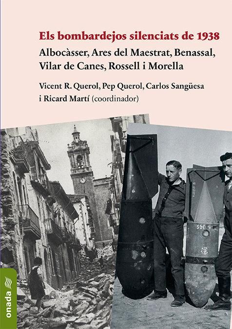 Produktbild: Els bombardejos silenciats de 1938 : Alboc&agrave;sser, Ares del Maestrat, Benassal, Vilar de Canes, Rossell i Morella