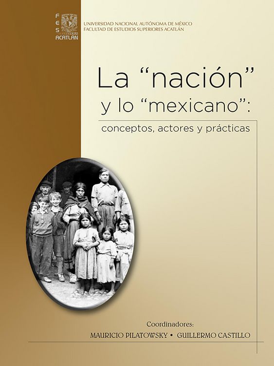 Produktbild: La "naci&oacute;n" y lo "mexicano": conceptos, actores y pr&aacute;cticas