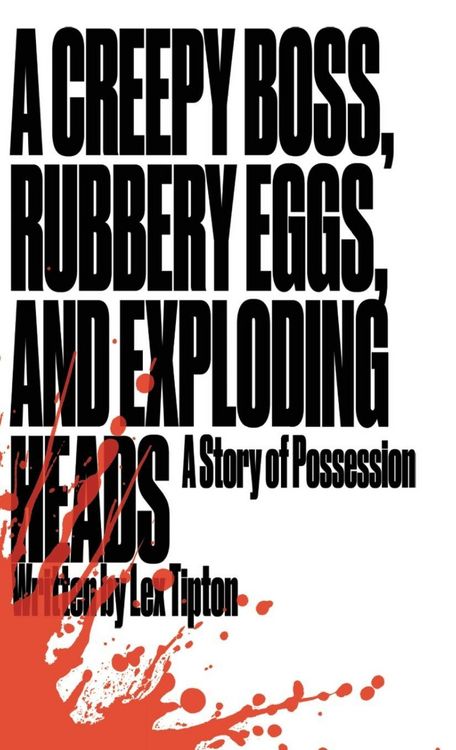 Produktbild: A Creepy Boss, Rubbery Eggs, and Exploding Heads