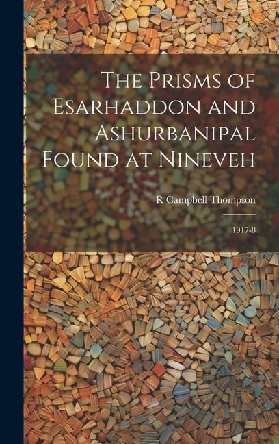 Produktbild: The Prisms of Esarhaddon and Ashurbanipal Found at Nineveh