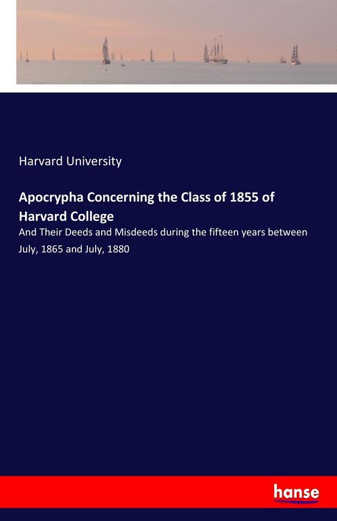 Produktbild: Apocrypha Concerning the Class of 1855 of Harvard College