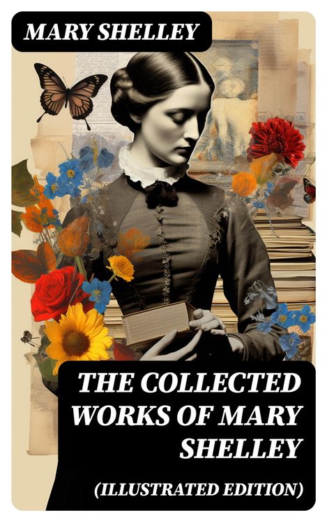 Produktbild: The Collected Works of Mary Shelley (Illustrated Edition)