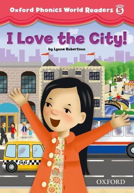 Produktbild: Oxford Phonics World Readers: Level 5: I Love the City!