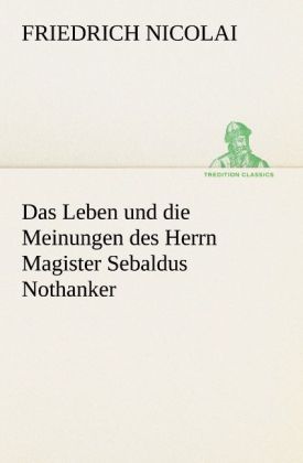 Produktbild: Das Leben und die Meinungen des Herrn Magister Sebaldus Nothanker