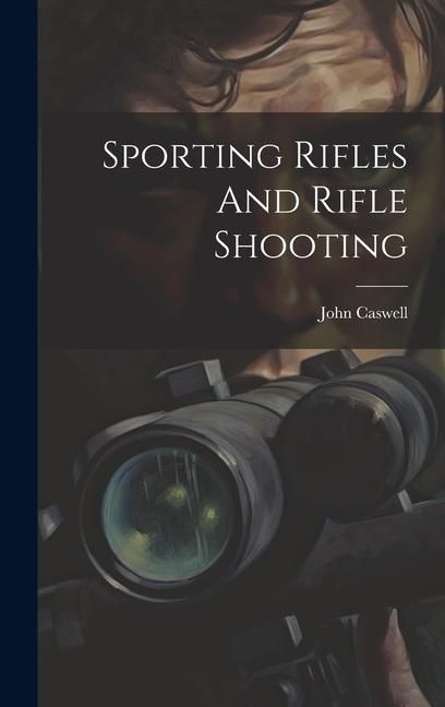 Produktbild: Sporting Rifles And Rifle Shooting