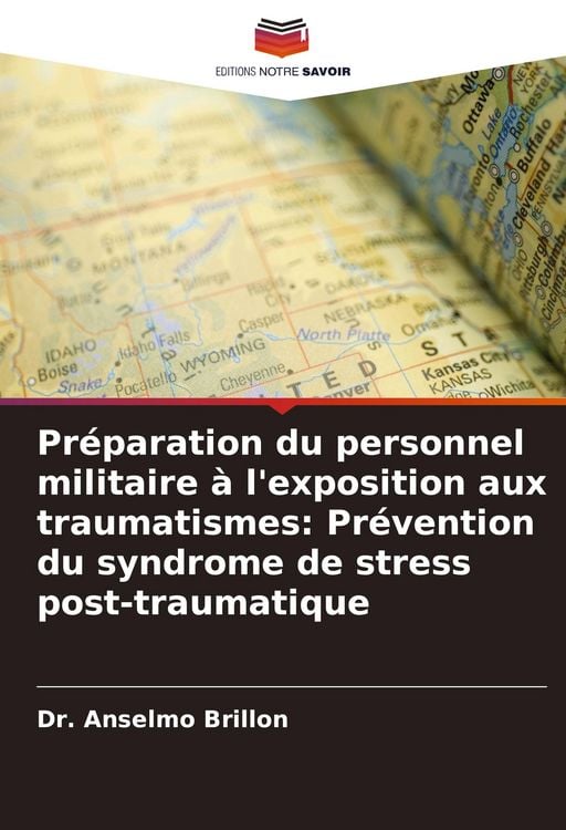 Produktbild: Pr&eacute;paration du personnel militaire &agrave; l'exposition aux traumatismes: Pr&eacute;vention du syndrome de stress post-traumatique