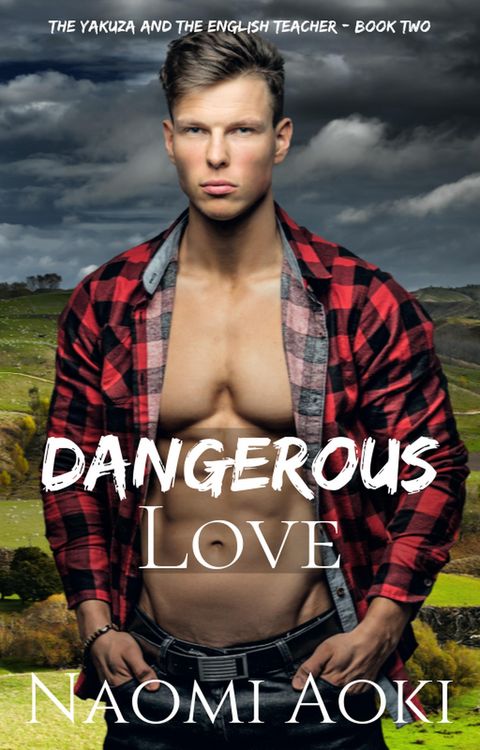 Produktbild: Dangerous Love (The Yakuza and the English Teacher, #2)