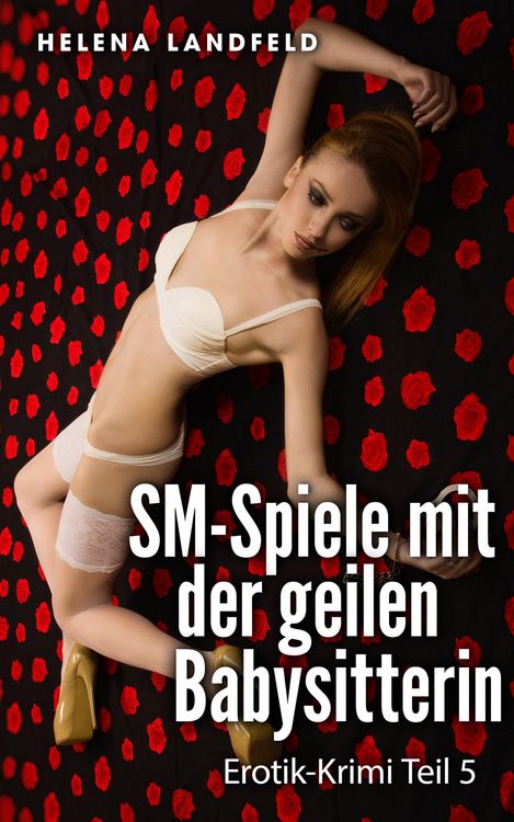 Produktbild: SM-Spiele mit der geilen Babysitterin - Erotik-Krimi Teil 5
