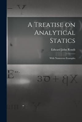 Produktbild: A Treatise on Analytical Statics: With Numerous Examples
