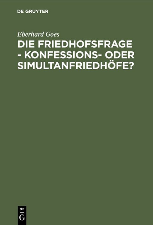 Produktbild: Die Friedhofsfrage - Konfessions- oder Simultanfriedh&ouml;fe?