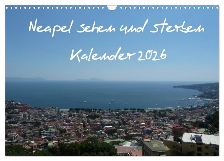 Produktbild: Neapel sehen und sterben (Wandkalender 2026 DIN A3 quer), CALVENDO Monatskalender
