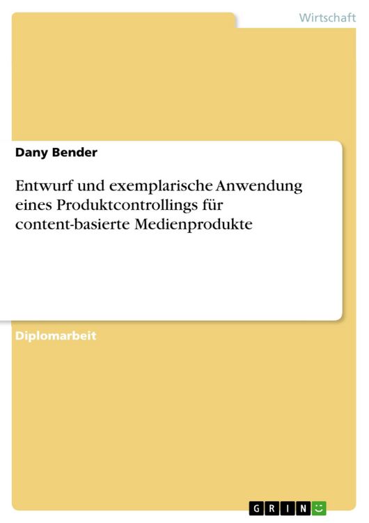 Produktbild: Entwurf und exemplarische Anwendung eines Produktcontrollings f&uuml;r content-basierte Medienprodukte