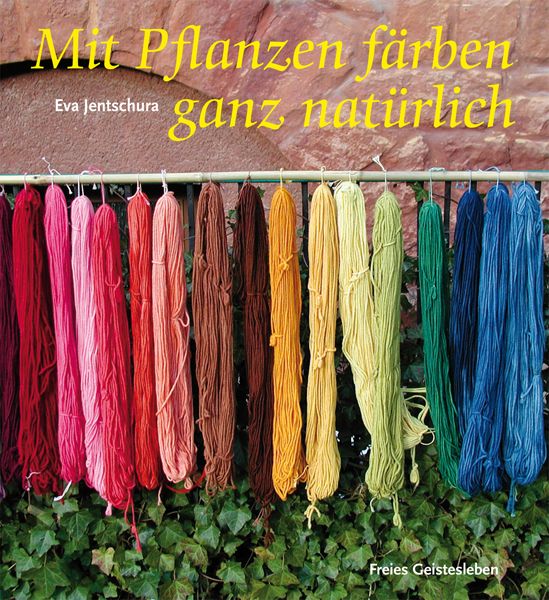 Produktbild: Mit Pflanzen f&auml;rben - ganz nat&uuml;rlich