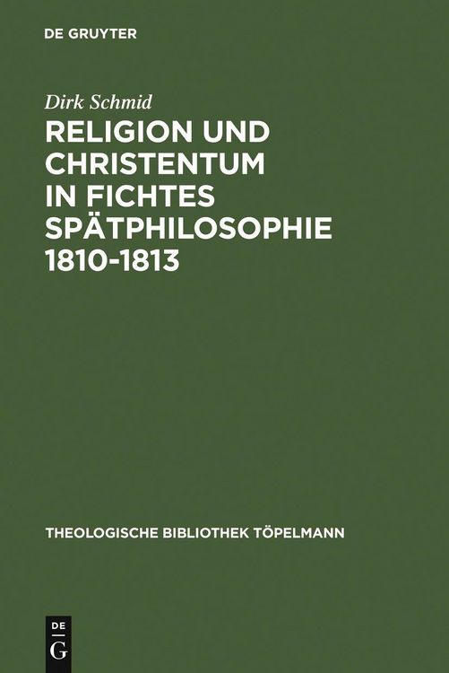Produktbild: Religion und Christentum in Fichtes Sp&auml;tphilosophie 1810-1813