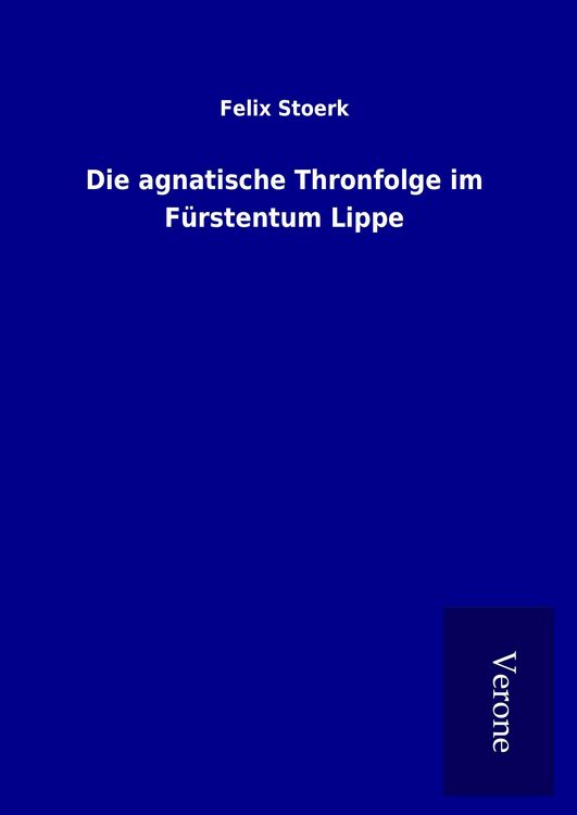 Produktbild: Die agnatische Thronfolge im F&uuml;rstentum Lippe