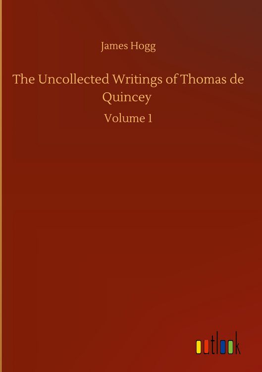 Produktbild: The Uncollected Writings of Thomas de Quincey