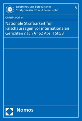 Produktbild: Nationale Strafbarkeit f&uuml;r Falschaussagen vor internationalen Gerichten nach &sect; 162 Abs. 1 StGB