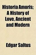 Produktbild: Historia Amoris; A History of Love, Ancient and Modern