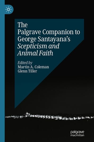 Produktbild: The Palgrave Companion to George Santayana&rsquo;s Scepticism and Animal Faith