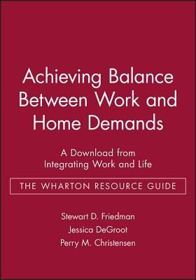 Produktbild: Achieving Balance Between Work and Home Demands: A Download from Integrating Work and Life - The Wharton Resource Guide