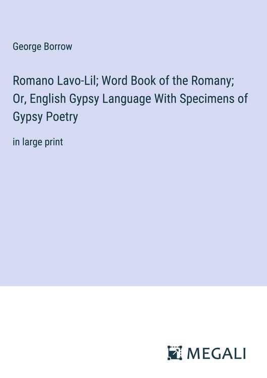 Produktbild: Romano Lavo-Lil; Word Book of the Romany; Or, English Gypsy Language With Specimens of Gypsy Poetry