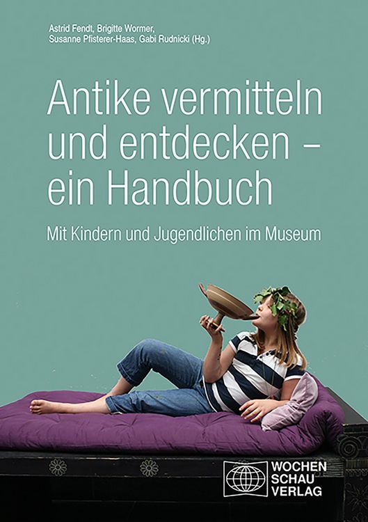 Produktbild: Antike vermitteln und entdecken - ein Handbuch