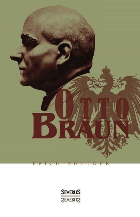 Produktbild: Kuttner, E: Otto Braun. Eine Biographie