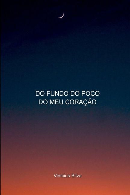 Produktbild: Do Fundo Do Po o Do Meu Cora o