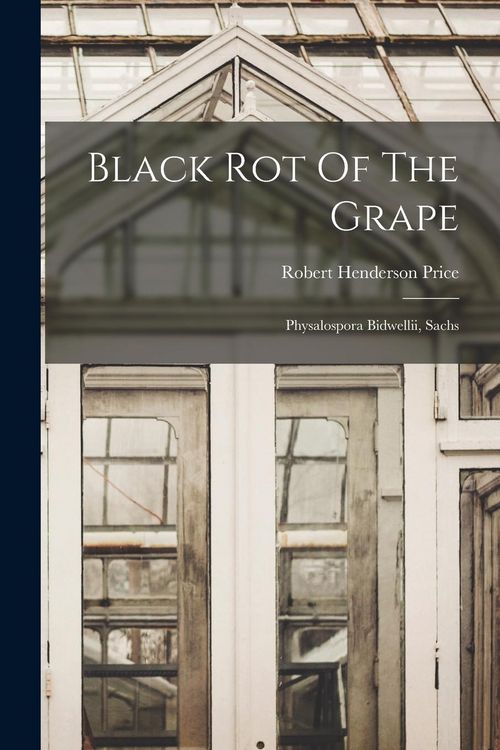 Produktbild: Black Rot Of The Grape: Physalospora Bidwellii, Sachs