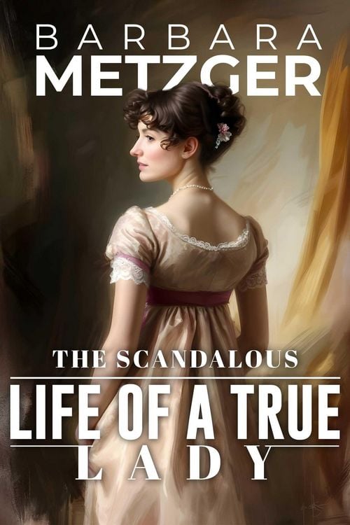 Produktbild: The Scandalous Life of a True Lady
