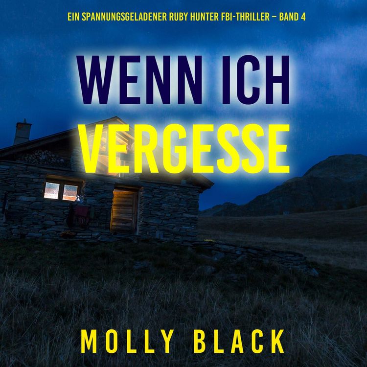 Produktbild: Wenn ich vergesse (Ein spannungsgeladener Ruby Hunter FBI-Thriller &ndash; Band 4)