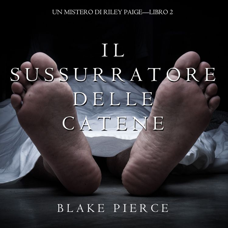 Produktbild: Il Sussurratore delle Catene (Un Mistero Di Riley Paige&mdash;Libro 2)