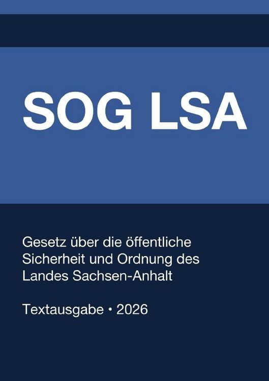 Produktbild: SOG LSA - Gesetz &uuml;ber die &ouml;ffentliche Sicherheit und Ordnung des Landes Sachsen-Anhalt 2026